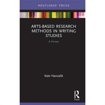 Arts-Based Research Methods in Writing Studies