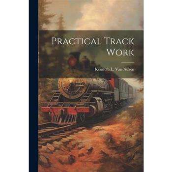 Practical Track Work