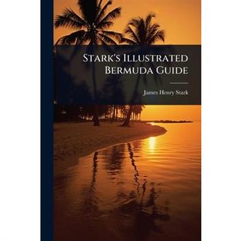 Stark’s Illustrated Bermuda Guide