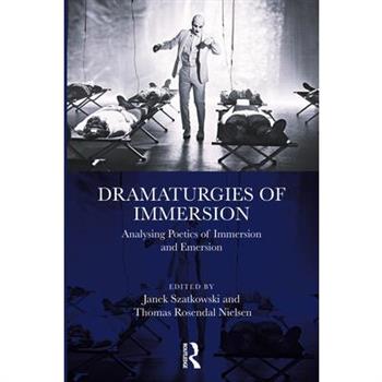 Dramaturgies of Immersion