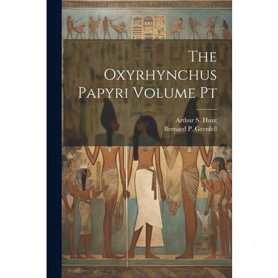 The Oxyrhynchus Papyri Volume Pt