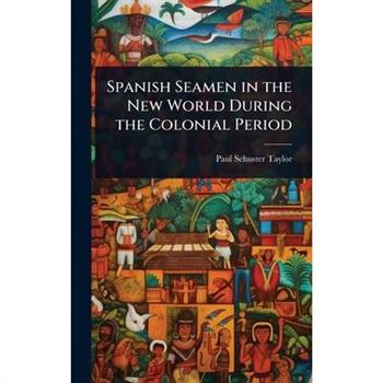 Spanish Seamen in the New World During the Colonial Period