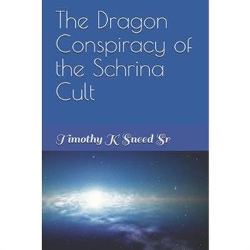 The Dragon Conspiracy of the Schrina Cult