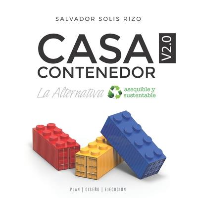 Casa Contenedor V2.0 - La Alternativa Asequible y Sustentable