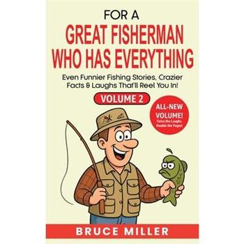 For a Great Fisherman Who Has Everything - Volume 2