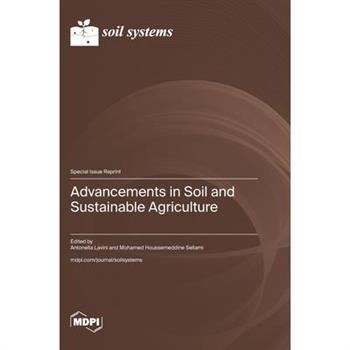 Advancements in Soil and Sustainable Agriculture