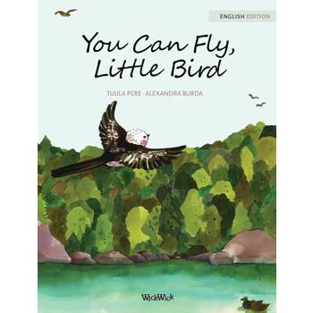 You Can Fly, Little Bird