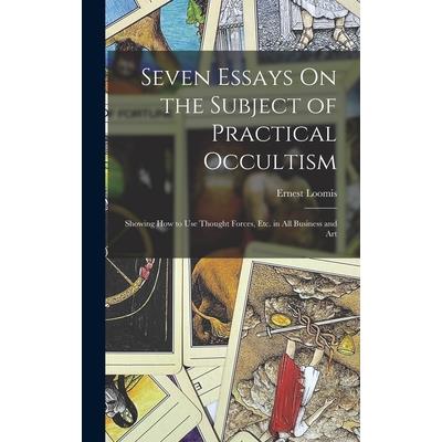 Seven Essays On the Subject of Practical Occultism