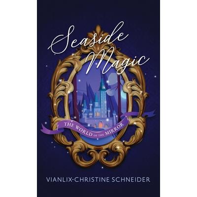 Seaside Magic The World of the Mirror