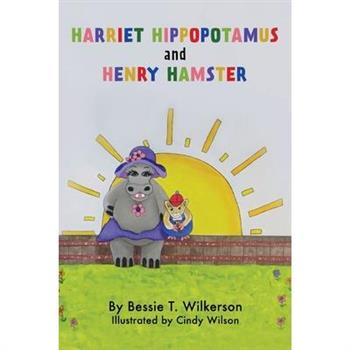 Harriet Hippopotamus and Henry Hamster