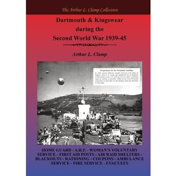 Dartmouth and Kingswear during the Second World War 1939-45