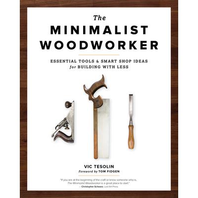 The Minimalist Woodworker
