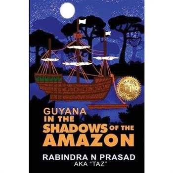 Guyana in the Shadows of the Amazon