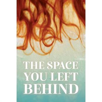 The Space You Left Behind