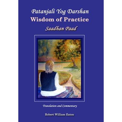 Patanjali Yog Darshan Wisdom of Practice