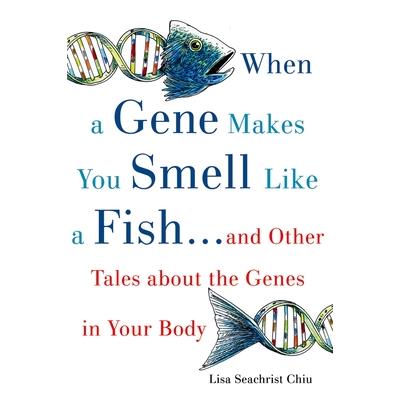 When a Gene Makes You Smell Like a Fish