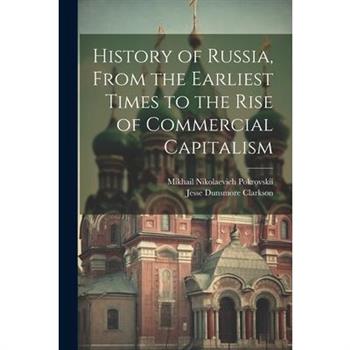 History of Russia, From the Earliest Times to the Rise of Commercial Capitalism