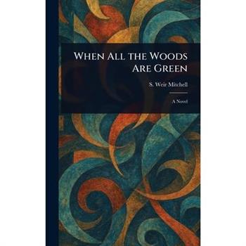 When All the Woods Are Green
