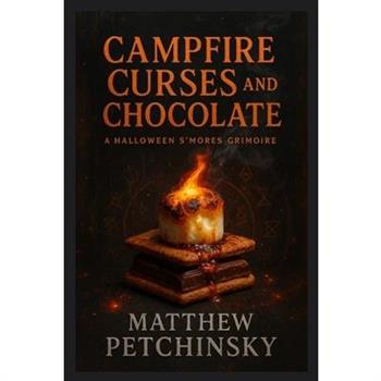 Campfire Curses and Chocolate