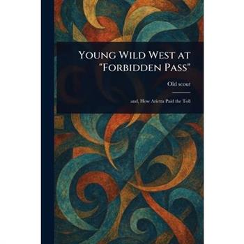 Young Wild West at "Forbidden Pass"