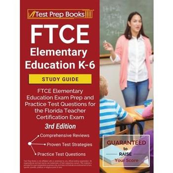 FTCE Elementary Education K-6 Study GuideFTCE Elementary Education Exam Prep and Practice