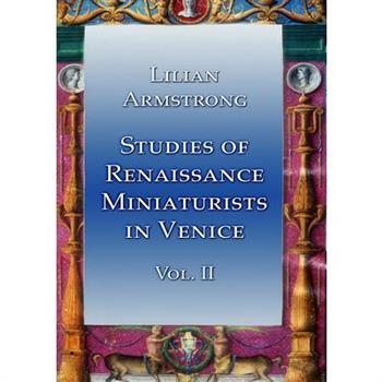 Studies of Renaissance Miniaturists in Venice Vol II