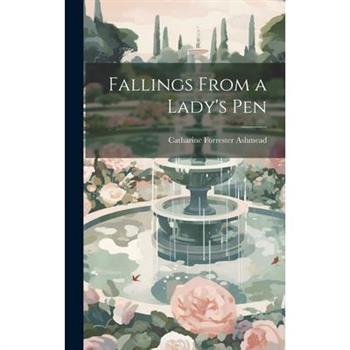 Fallings From a Lady’s Pen