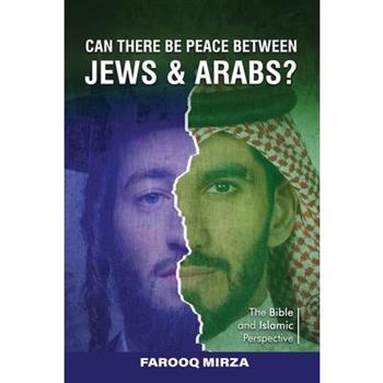 Can There Be Peace Between Jews and Arabs?