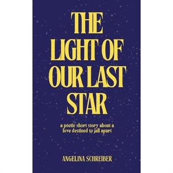 The Light of Our Last Star
