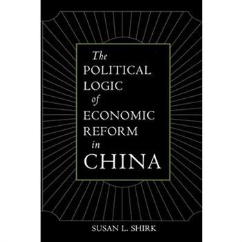 The Political Logic of Economic Reform in China