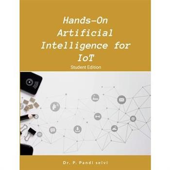 Hands-On Artificial Intelligence for IoT