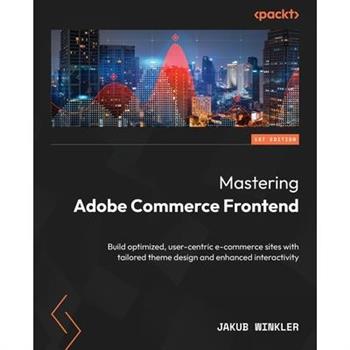 Mastering Adobe Commerce Frontend