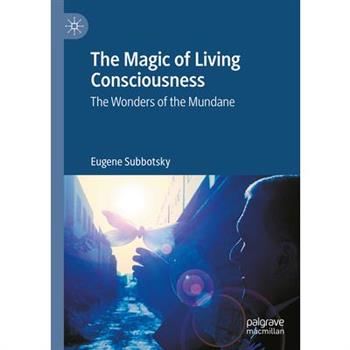 The Magic of Living Consciousness