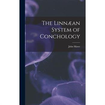 The Linn疆an System of Conchology