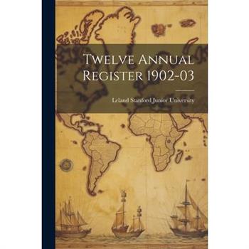 Twelve Annual Register 1902-03