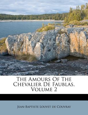 The Amours of the Chevalier de Faublas, Volume 2