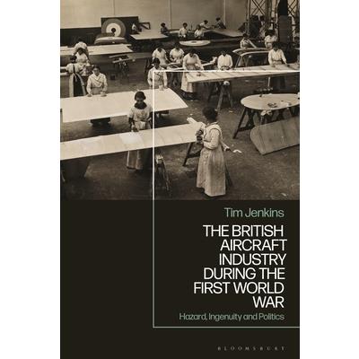 The British Aircraft Industry During the First World War