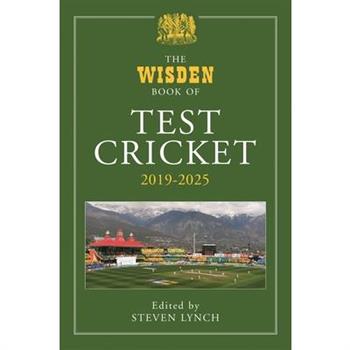 The Wisden Book of Test Cricket 2019-2025