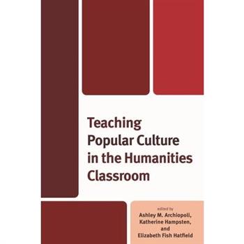 Teaching Popular Culture in the Humanities Classroom
