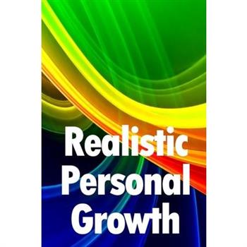 Realistic Personal Growth