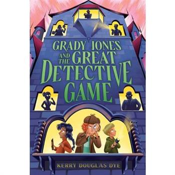 Grady Jones and the Great Detective Game Grady Jones and the Great Detective Game