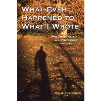 What Ever Happened to What I Wrote