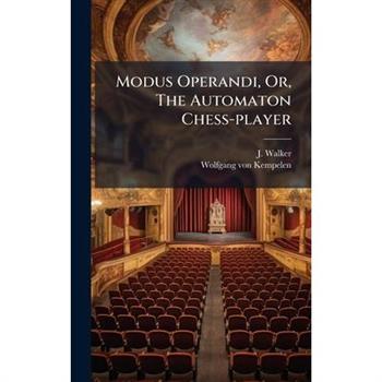 Modus Operandi, Or, The Automaton Chess-player