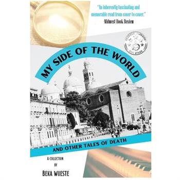 My Side of the World and Other Tales of Death