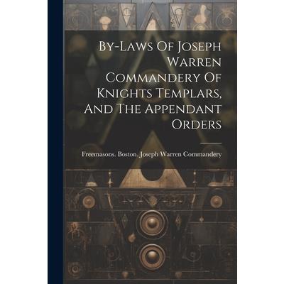 By-laws Of Joseph Warren Commandery Of Knights Templars, And The Appendant Orders