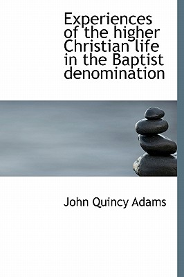 Experiences of the Higher Christian Life in the Baptist Denomination