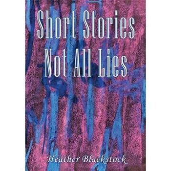 Short Stories Not All Lies