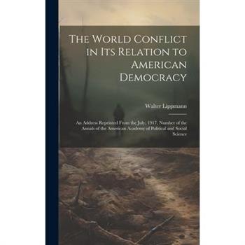 The World Conflict in Its Relation to American Democracy