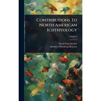 Contributions To North American Ichthyology