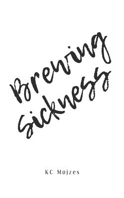 Brewing Sickness